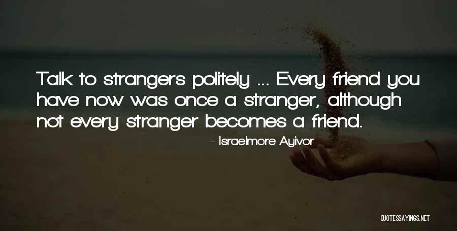 Talk Politely Quotes By Israelmore Ayivor Talk Politely Quotes By Israelmore Ayivor