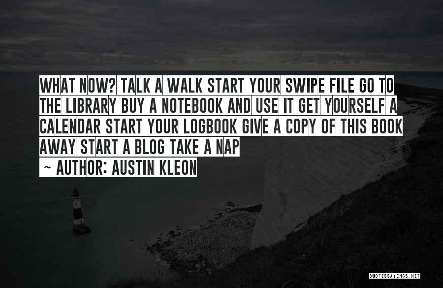 Talk Quotes By Austin Kleon