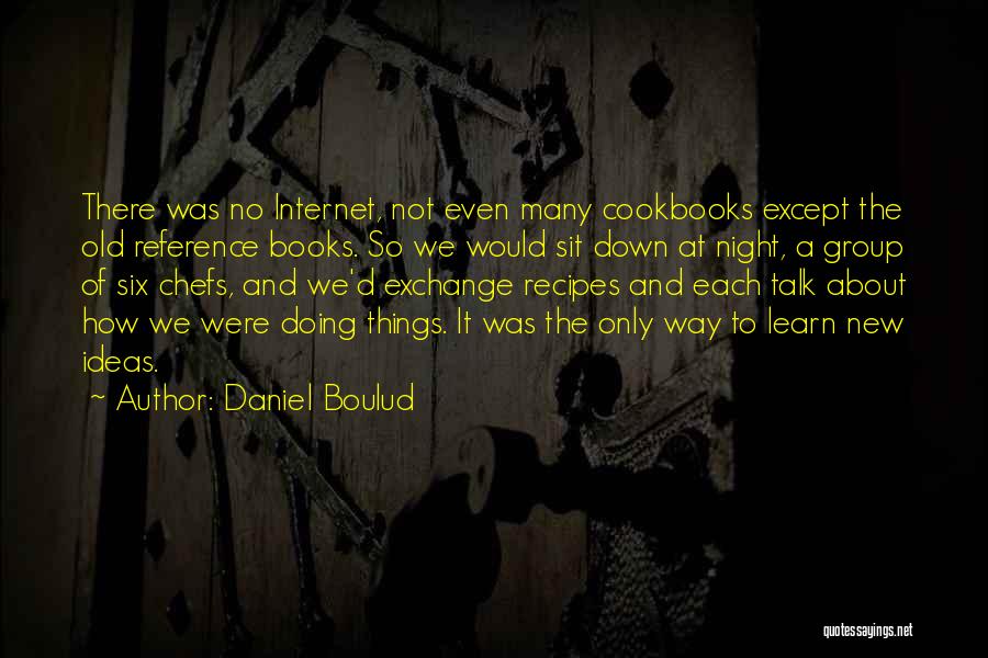 Talk Quotes By Daniel Boulud