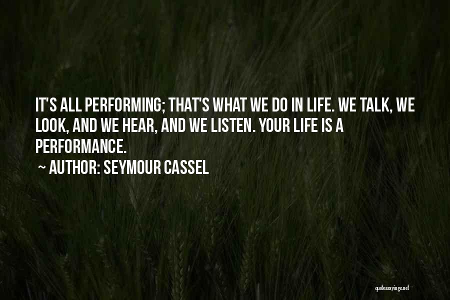 Talk Quotes By Seymour Cassel