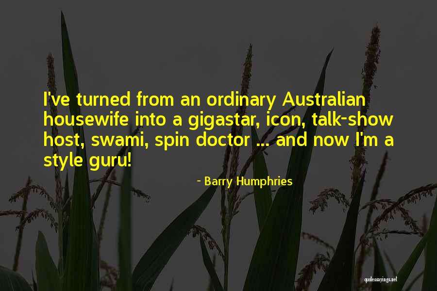 Talk Show Host Quotes By Barry Humphries Talk Show Host Quotes By Barry Humphries