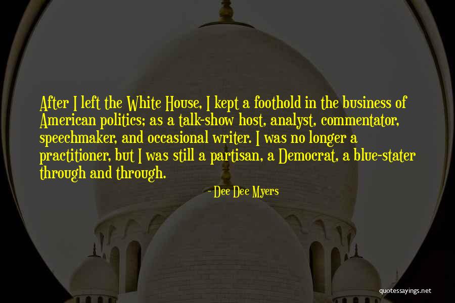 Talk Show Host Quotes By Dee Dee Myers Talk Show Host Quotes By Dee Dee Myers