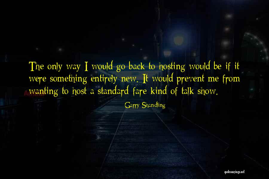 Talk Show Host Quotes By Garry Shandling Talk Show Host Quotes By Garry Shandling