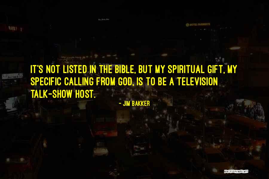 Talk Show Host Quotes By Jim Bakker Talk Show Host Quotes By Jim Bakker