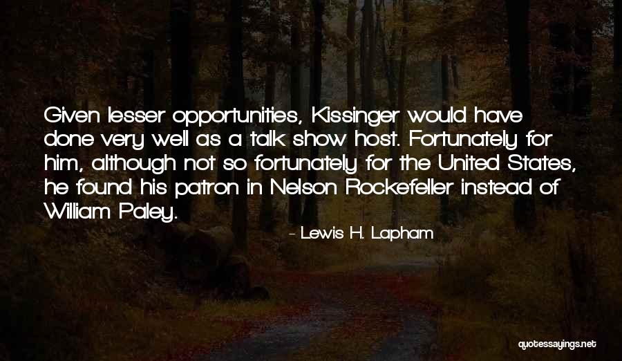 Talk Show Host Quotes By Lewis H. Lapham Talk Show Host Quotes By Lewis H. Lapham