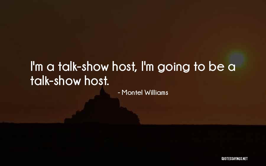 Talk Show Host Quotes By Montel Williams Talk Show Host Quotes By Montel Williams