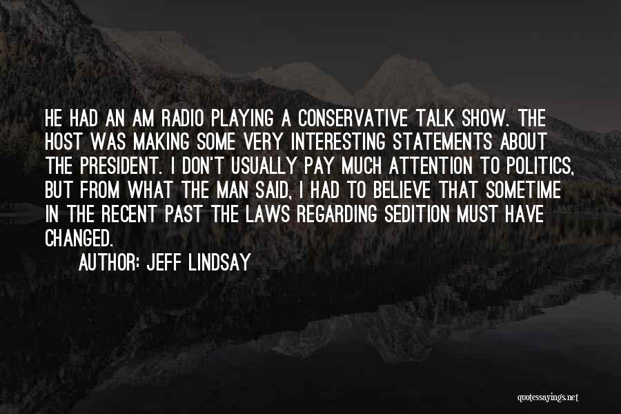 Talk Show Quotes By Jeff Lindsay