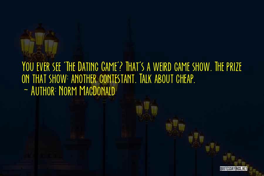 Talk Show Quotes By Norm MacDonald