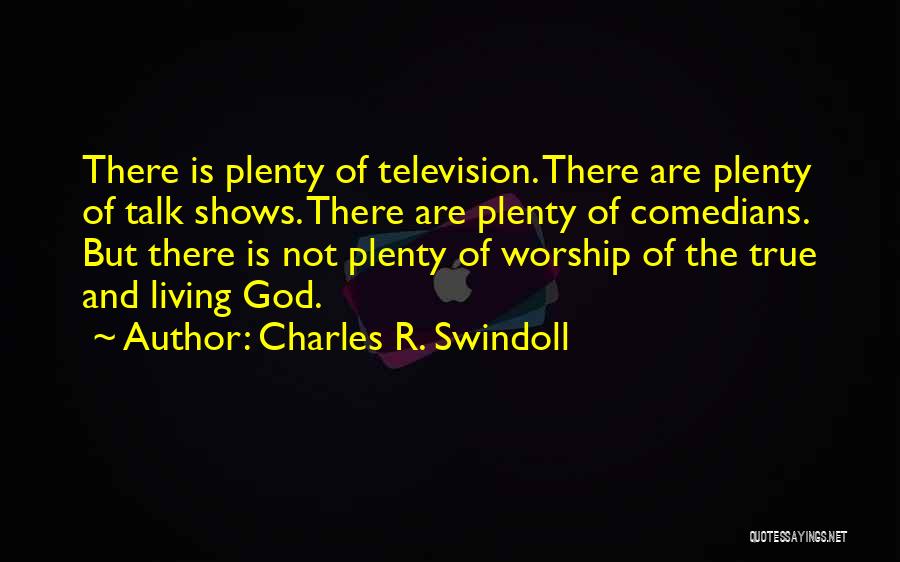 Talk Shows Quotes By Charles R. Swindoll