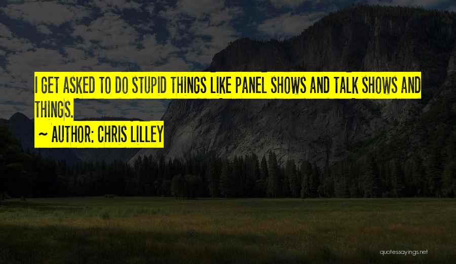 Talk Shows Quotes By Chris Lilley