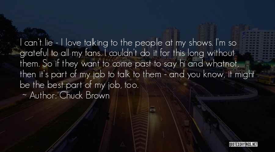 Talk Shows Quotes By Chuck Brown