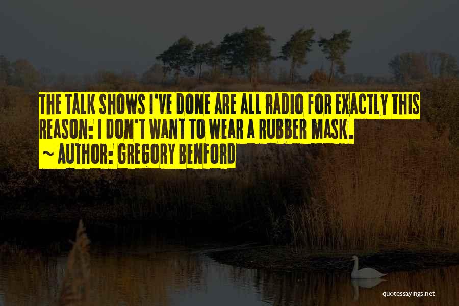 Talk Shows Quotes By Gregory Benford