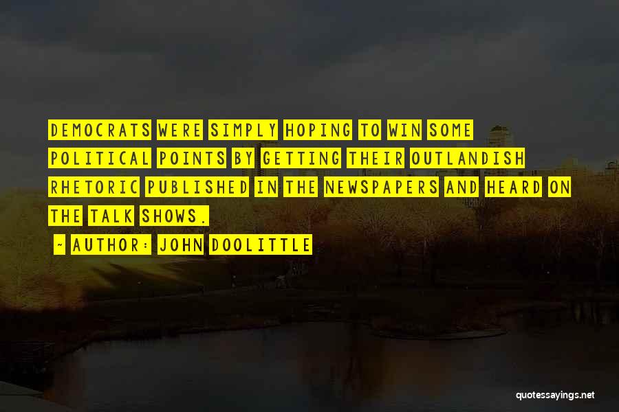 Talk Shows Quotes By John Doolittle