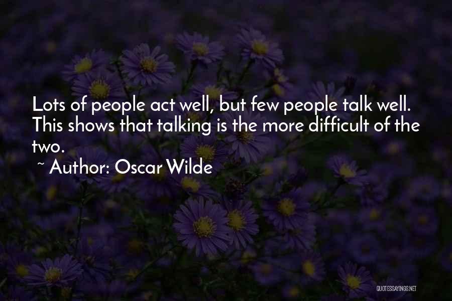 Talk Shows Quotes By Oscar Wilde