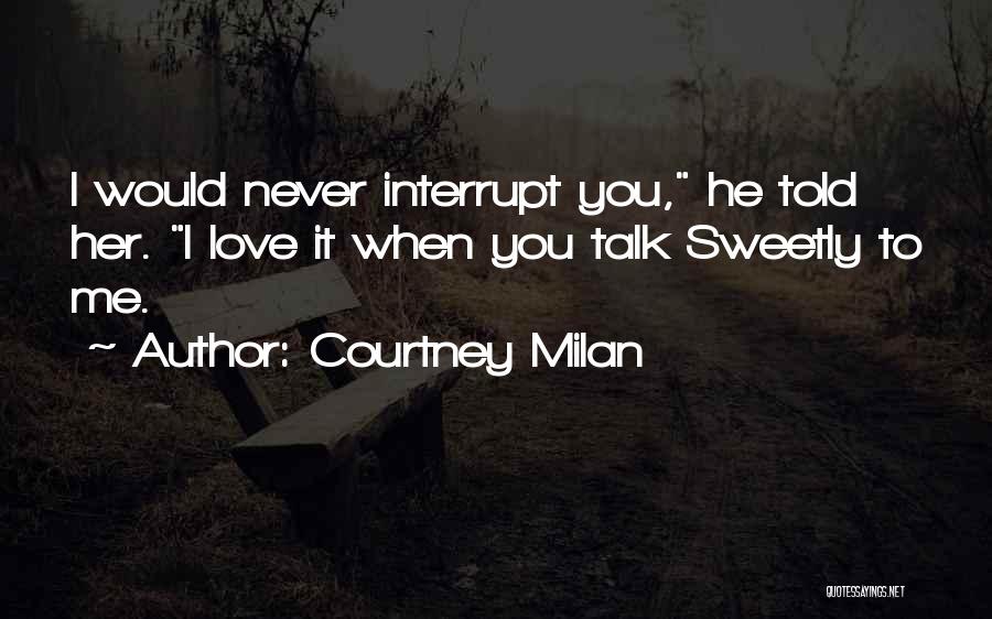 Talk Sweetly Quotes By Courtney Milan