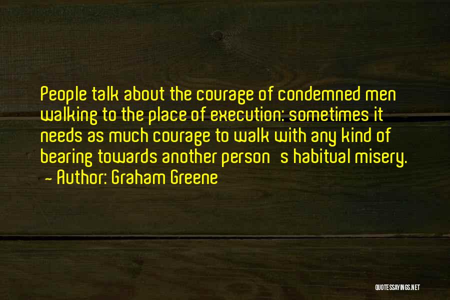 Talk The Talk Walk The Walk Quotes By Graham Greene