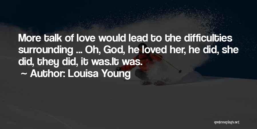 Talk To God Quotes By Louisa Young