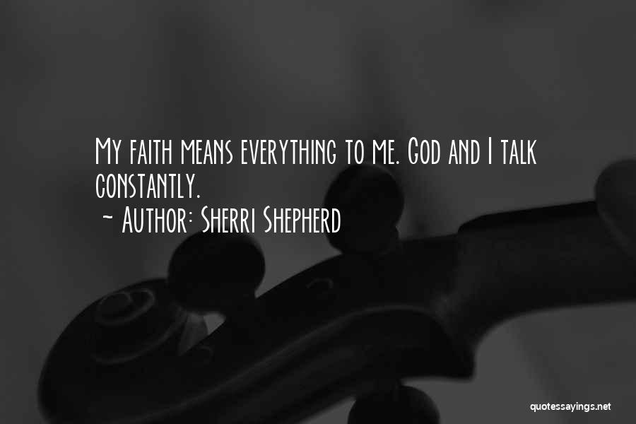 Talk To God Quotes By Sherri Shepherd