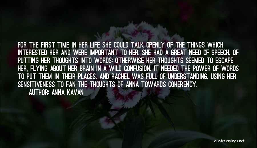 Talk To Her First Quotes By Anna Kavan