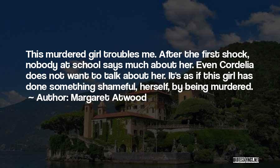 Talk To Her First Quotes By Margaret Atwood
