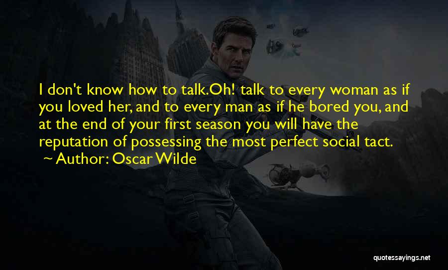 Talk To Her First Quotes By Oscar Wilde