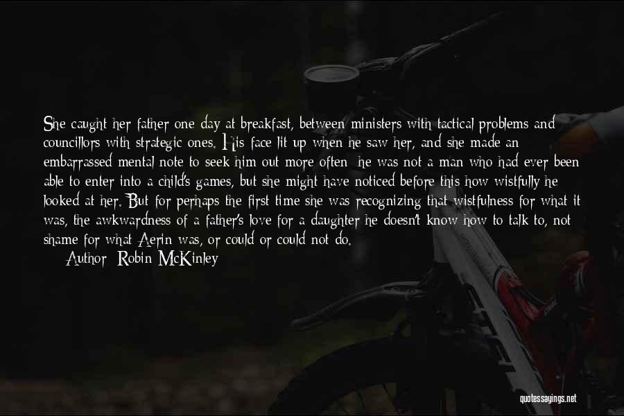 Talk To Her First Quotes By Robin McKinley