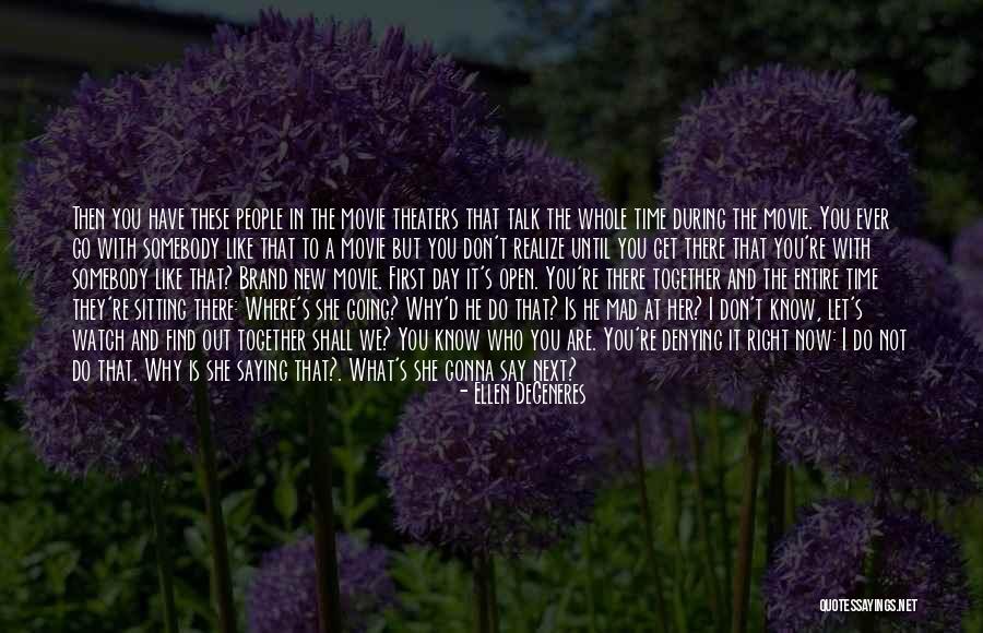 Talk To Her Movie Quotes By Ellen DeGeneres Talk To Her Movie Quotes By Ellen DeGeneres