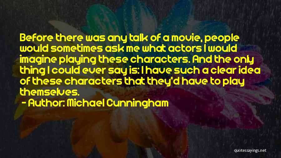 Talk To Her Movie Quotes By Michael Cunningham