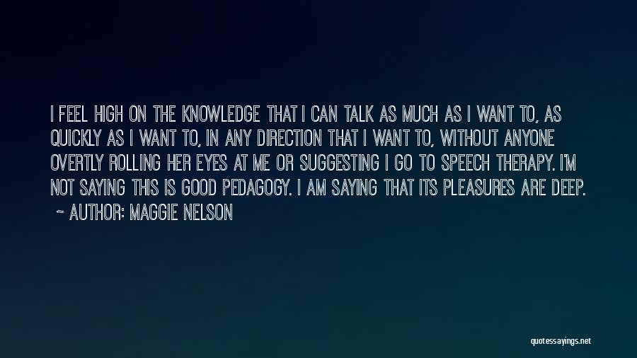 Talk To Her Quotes By Maggie Nelson
