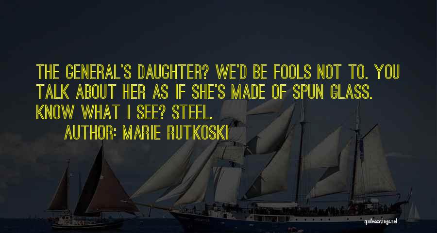 Talk To Her Quotes By Marie Rutkoski