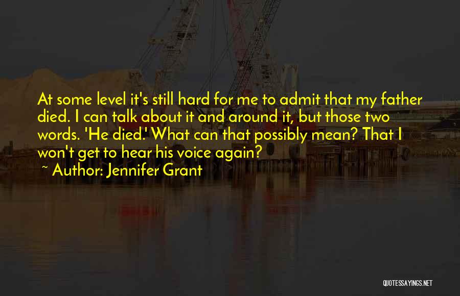 Talk To Me Again Quotes By Jennifer Grant