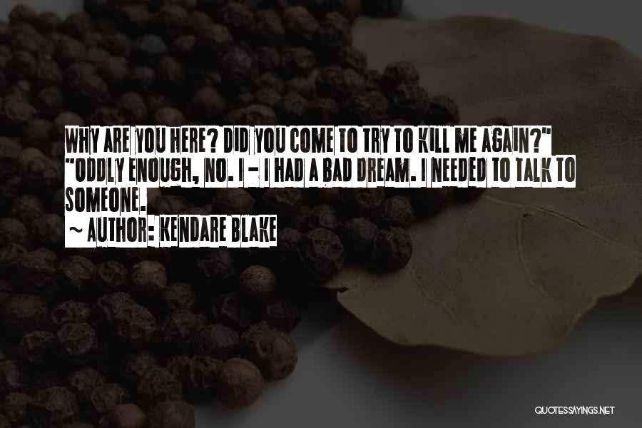 Talk To Me Again Quotes By Kendare Blake