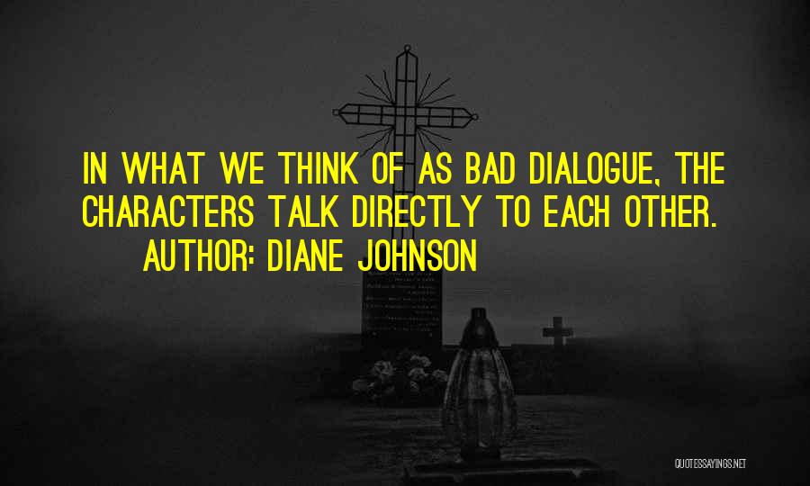 Talk To Me Directly Quotes By Diane Johnson