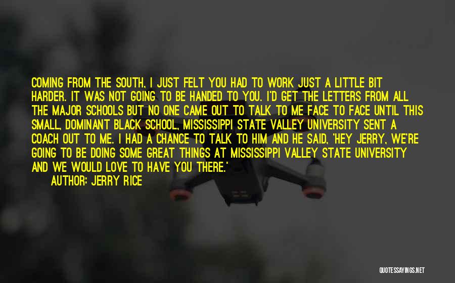 Talk To Me Face To Face Quotes By Jerry Rice