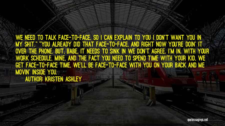 Talk To Me Face To Face Quotes By Kristen Ashley