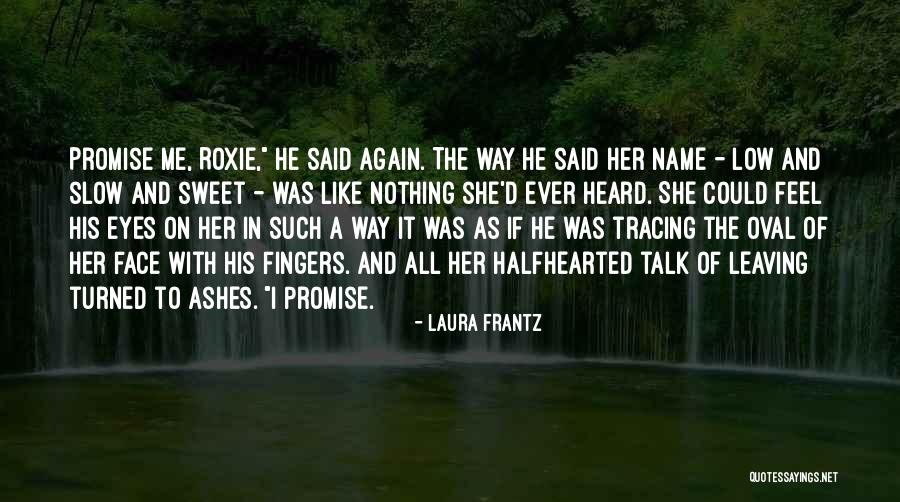 Talk To Me Face To Face Quotes By Laura Frantz Talk To Me Face To Face Quotes By Laura Frantz