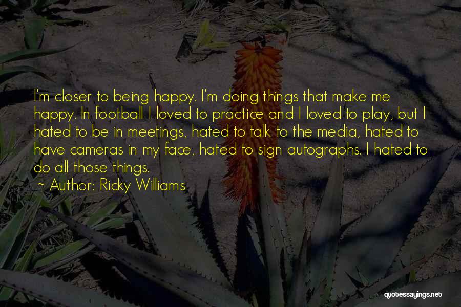 Talk To Me Face To Face Quotes By Ricky Williams