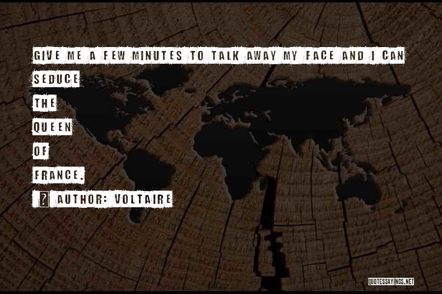 Talk To Me Face To Face Quotes By Voltaire