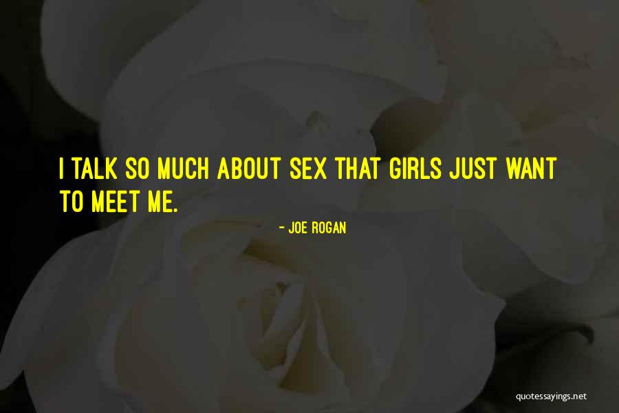 Talk To Much Quotes By Joe Rogan Talk To Much Quotes By Joe Rogan