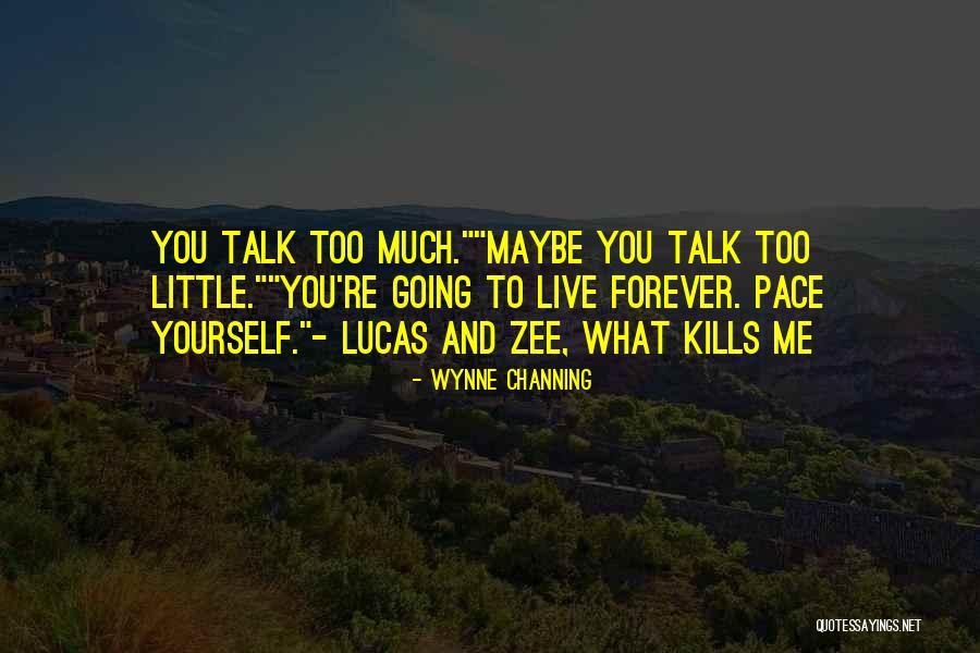 Talk To Much Quotes By Wynne Channing Talk To Much Quotes By Wynne Channing