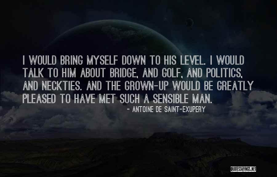 Talk To Myself Quotes By Antoine De Saint-Exupery