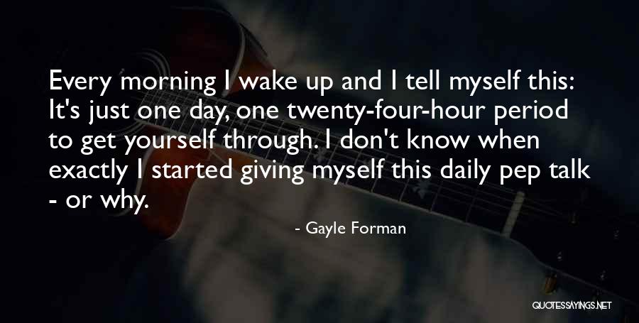 Talk To Myself Quotes By Gayle Forman