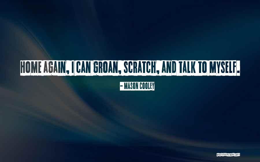 Talk To Myself Quotes By Mason Cooley Talk To Myself Quotes By Mason Cooley