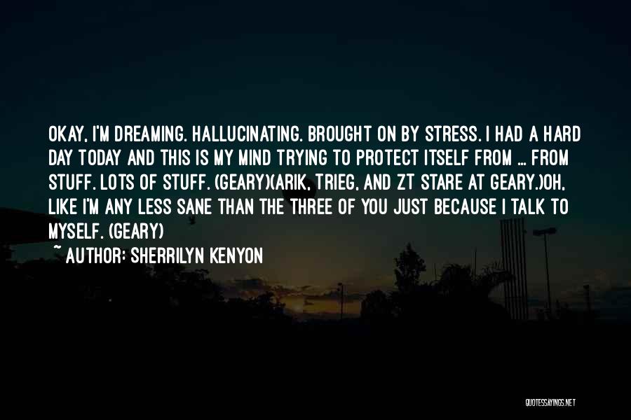 Talk To Myself Quotes By Sherrilyn Kenyon