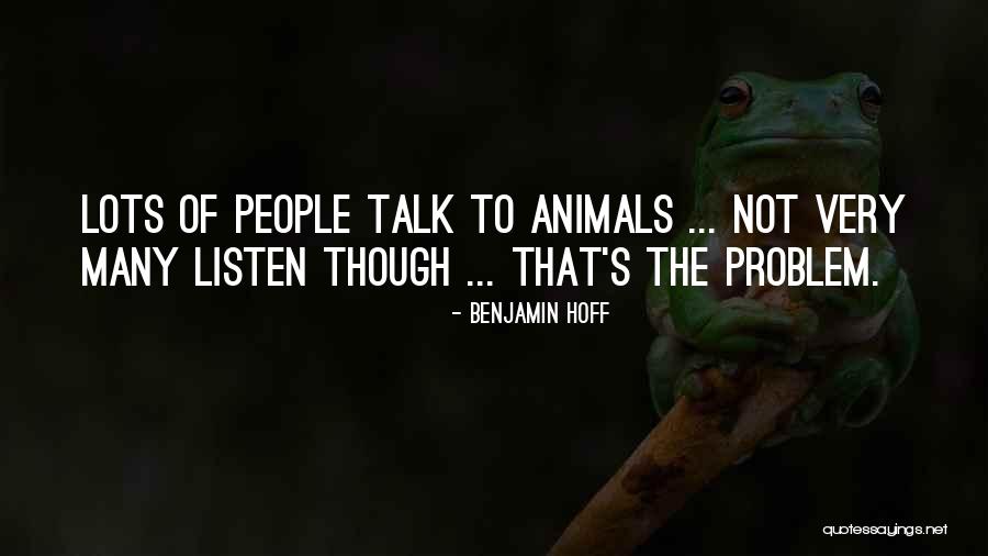 Talk To Problem Quotes By Benjamin Hoff Talk To Problem Quotes By Benjamin Hoff
