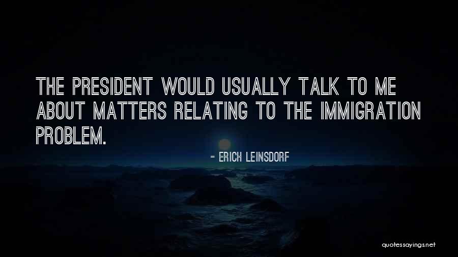 Talk To Problem Quotes By Erich Leinsdorf Talk To Problem Quotes By Erich Leinsdorf
