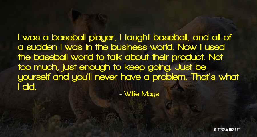 Talk To Problem Quotes By Willie Mays Talk To Problem Quotes By Willie Mays