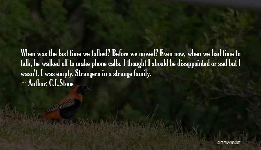 Talk To Strangers Quotes By C.L.Stone