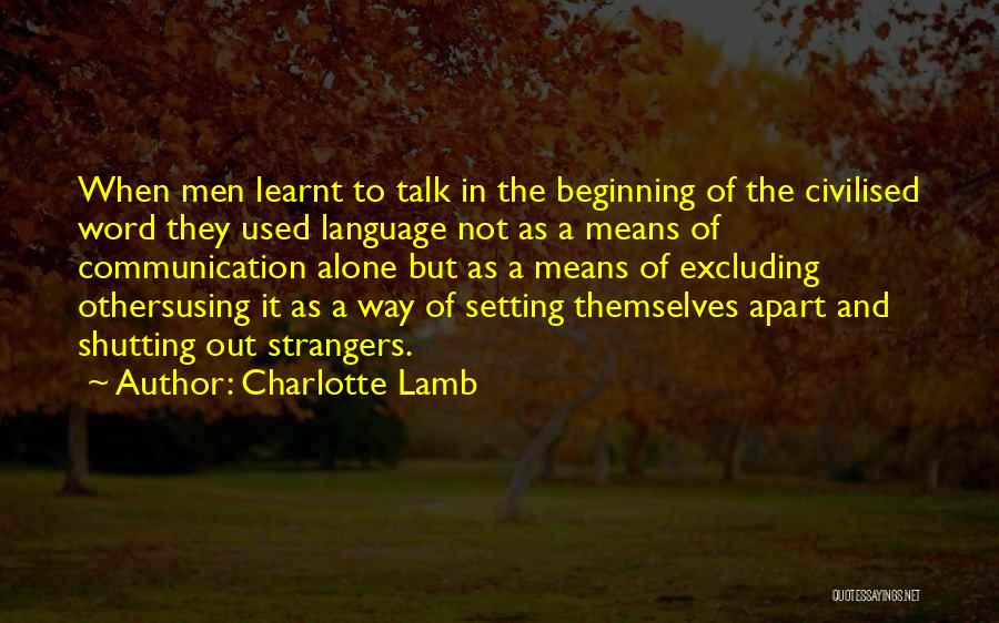 Talk To Strangers Quotes By Charlotte Lamb