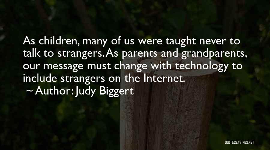 Talk To Strangers Quotes By Judy Biggert